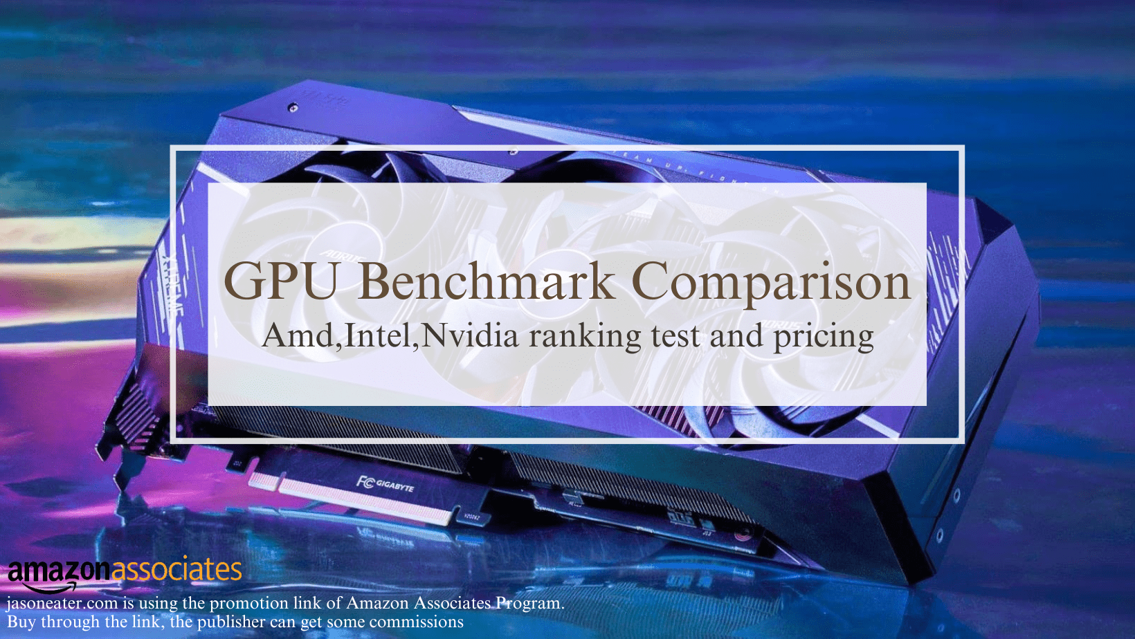2023 GPU benchmark comparison : amd,intel,nvidia ranking test and pricing